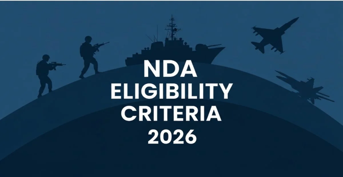 NDA Eligibility Criteria 2026: Age, Education & Physical Standards Explained