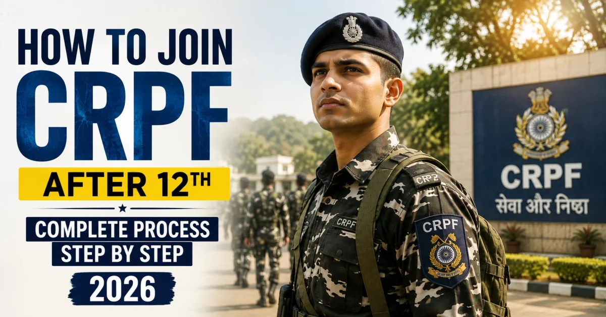 How to Join CRPF After 12th Complete Process Step by Step 2026