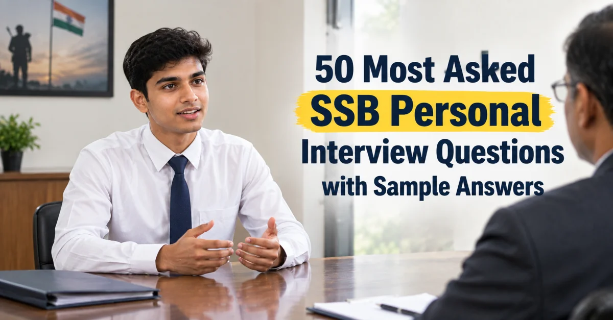 50 Most Asked SSB Personal Interview Questions with Sample Answers (2026)